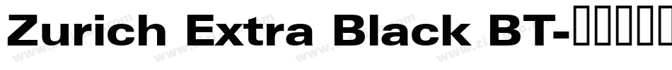 Zurich Extra Black BT字体转换